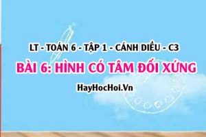 Hình có Tâm đối xứng, Tâm đối xứng của một số hình? Toán 6 bài 6 cd1c3